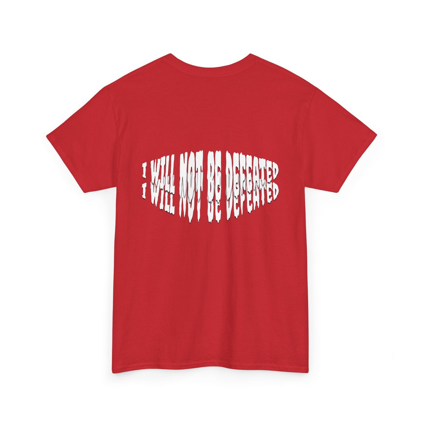 Limited Edition : I WILL NOT BE DEFEATED T-Shirt