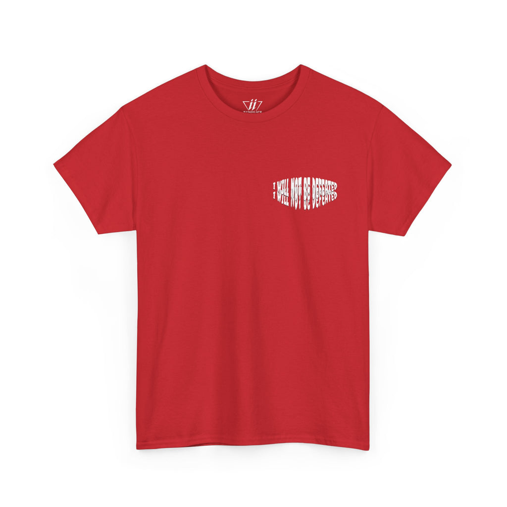 I WILL NOT BE DEFEATED T-Shirt