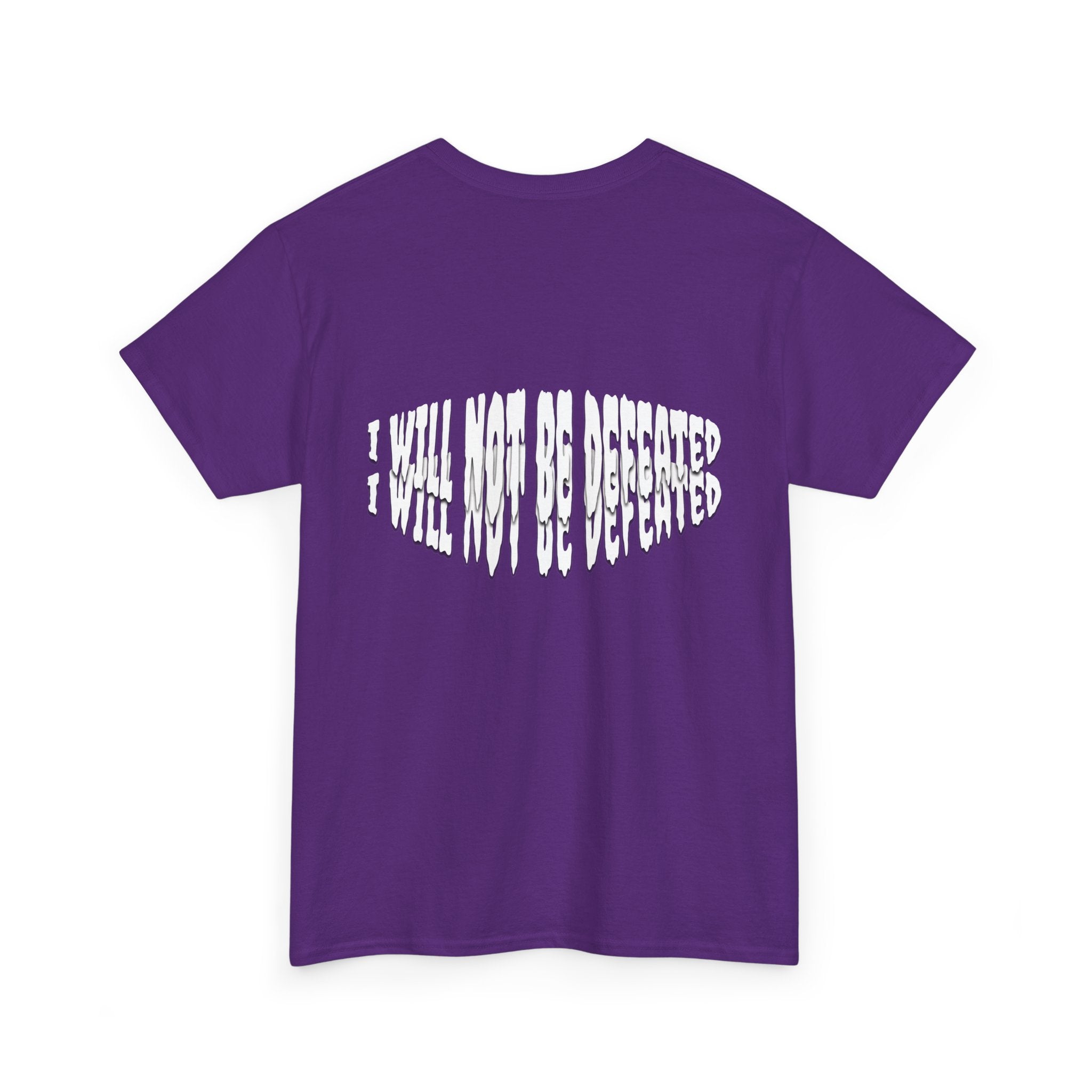 I WILL NOT BE DEFEATED T-Shirt