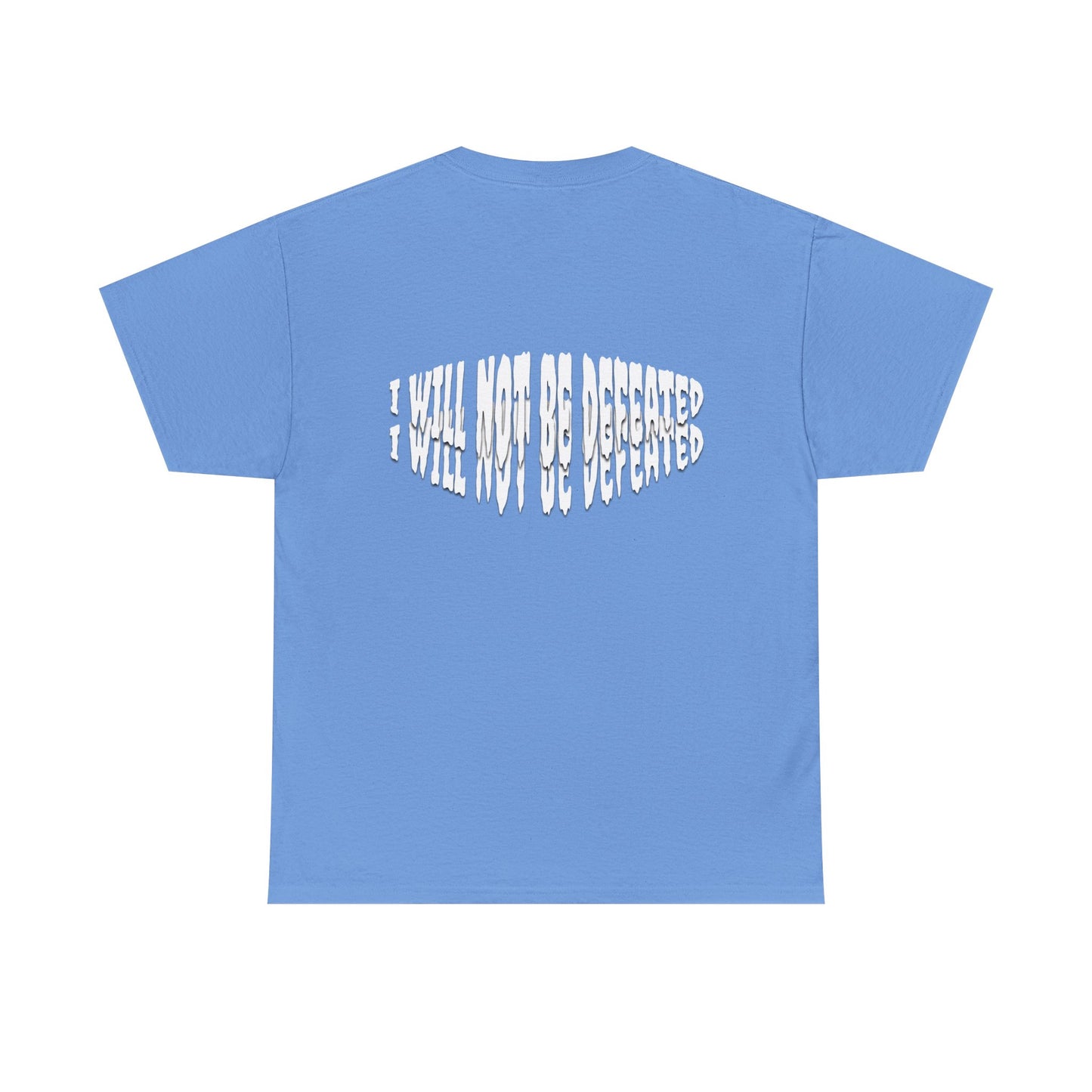 Limited Edition : I WILL NOT BE DEFEATED T-Shirt
