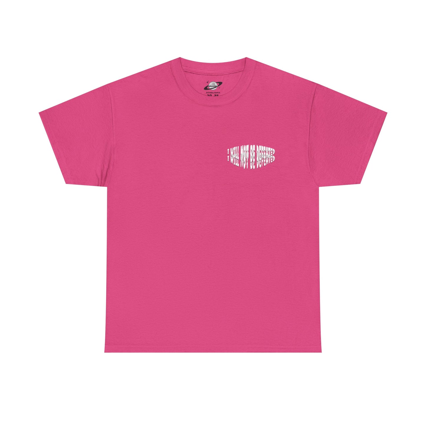 Limited Edition : I WILL NOT BE DEFEATED T-Shirt