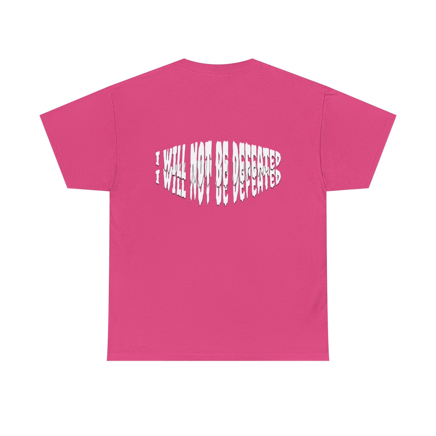 Limited Edition : I WILL NOT BE DEFEATED T-Shirt