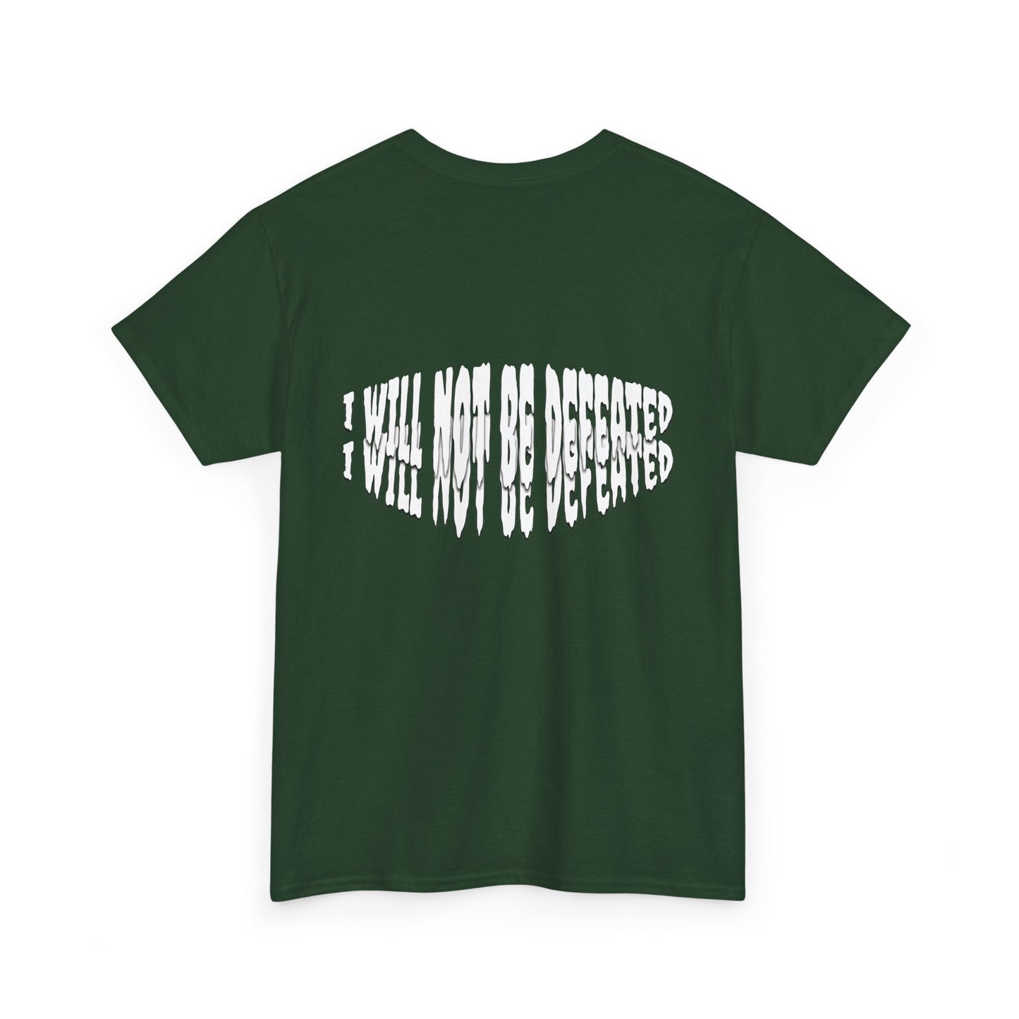 Limited Edition : I WILL NOT BE DEFEATED T-Shirt