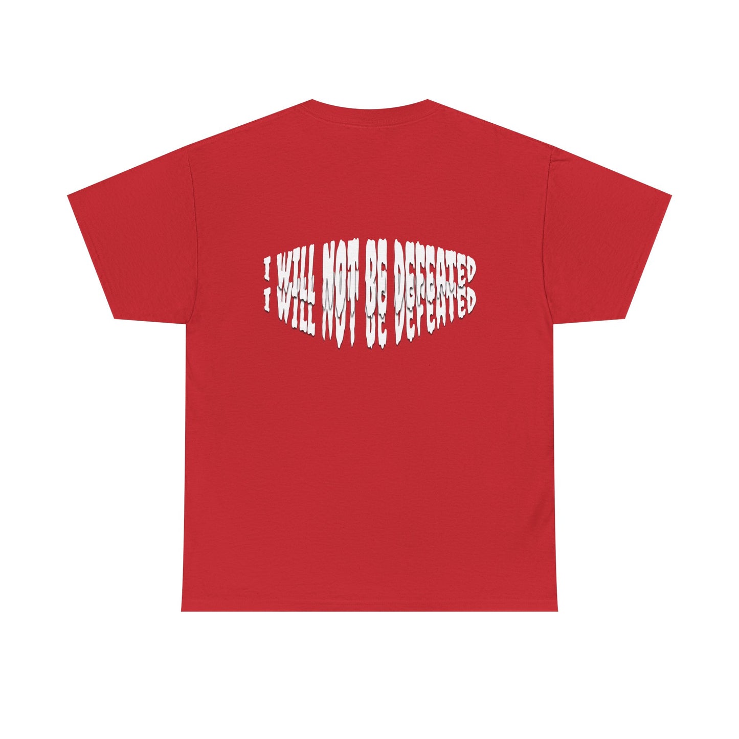 Limited Edition : I WILL NOT BE DEFEATED T-Shirt