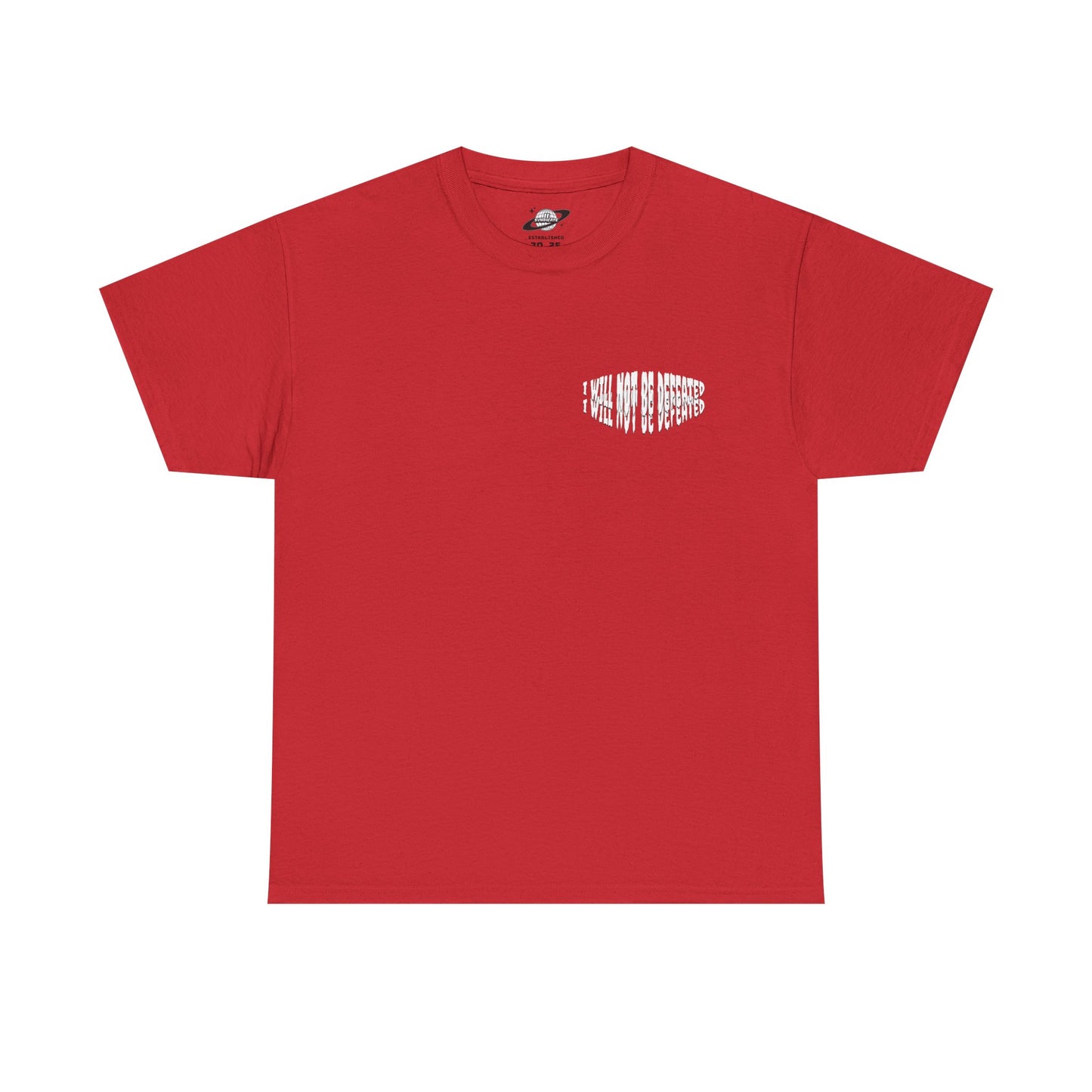 Limited Edition : I WILL NOT BE DEFEATED T-Shirt