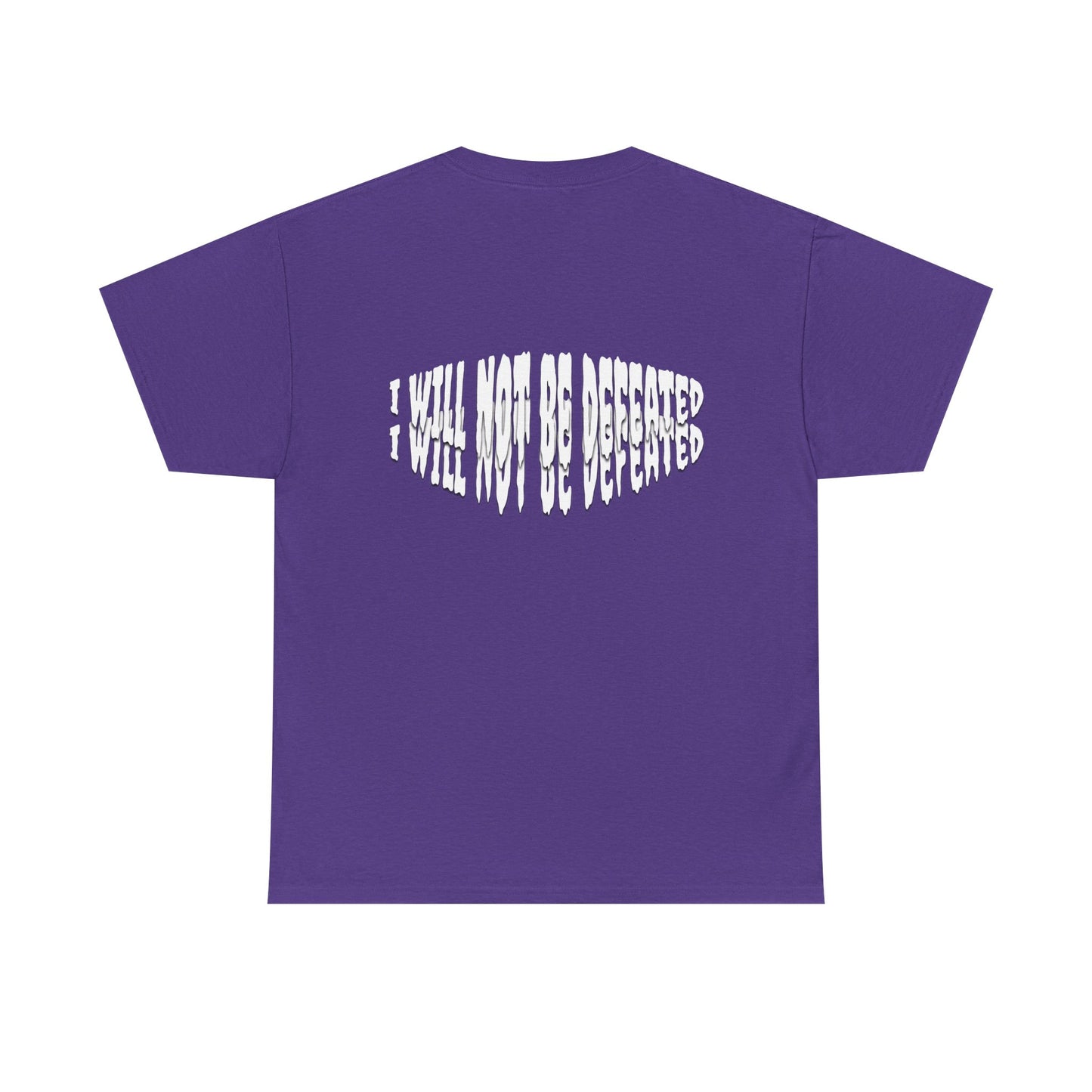 Limited Edition : I WILL NOT BE DEFEATED T-Shirt