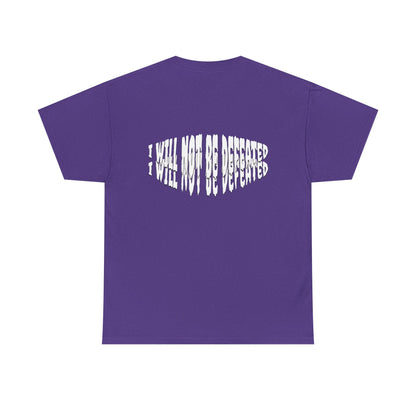 Limited Edition : I WILL NOT BE DEFEATED T-Shirt