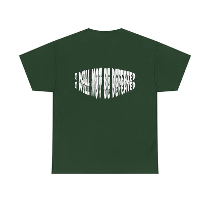 Limited Edition : I WILL NOT BE DEFEATED T-Shirt