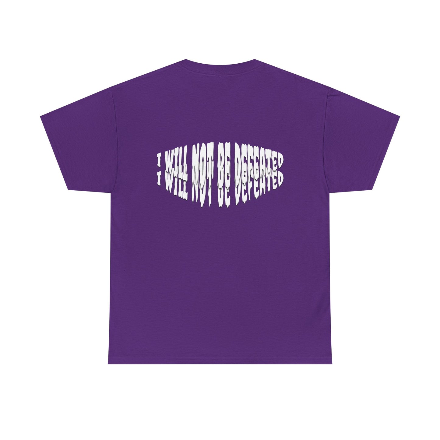 Limited Edition : I WILL NOT BE DEFEATED T-Shirt