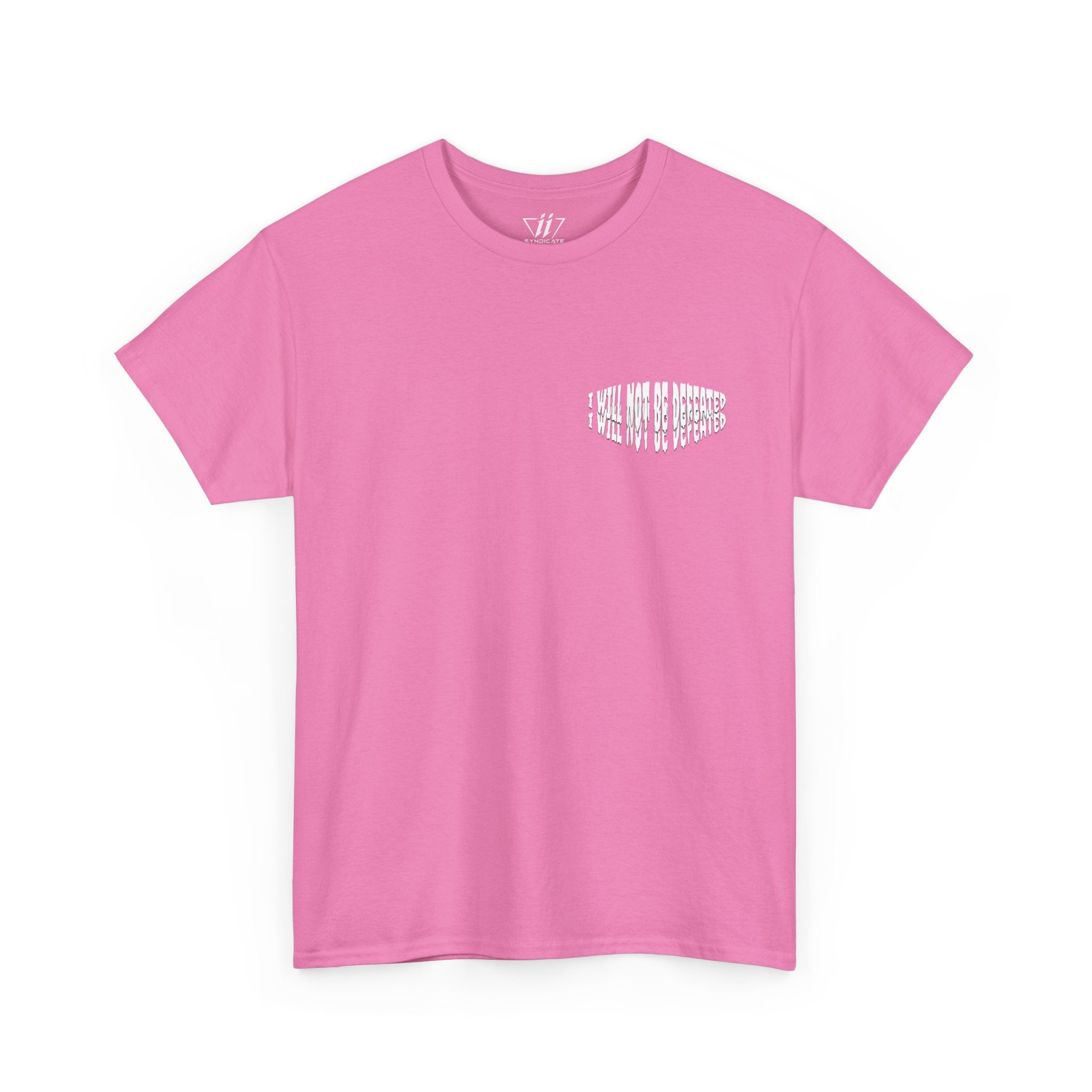 I WILL NOT BE DEFEATED T-Shirt