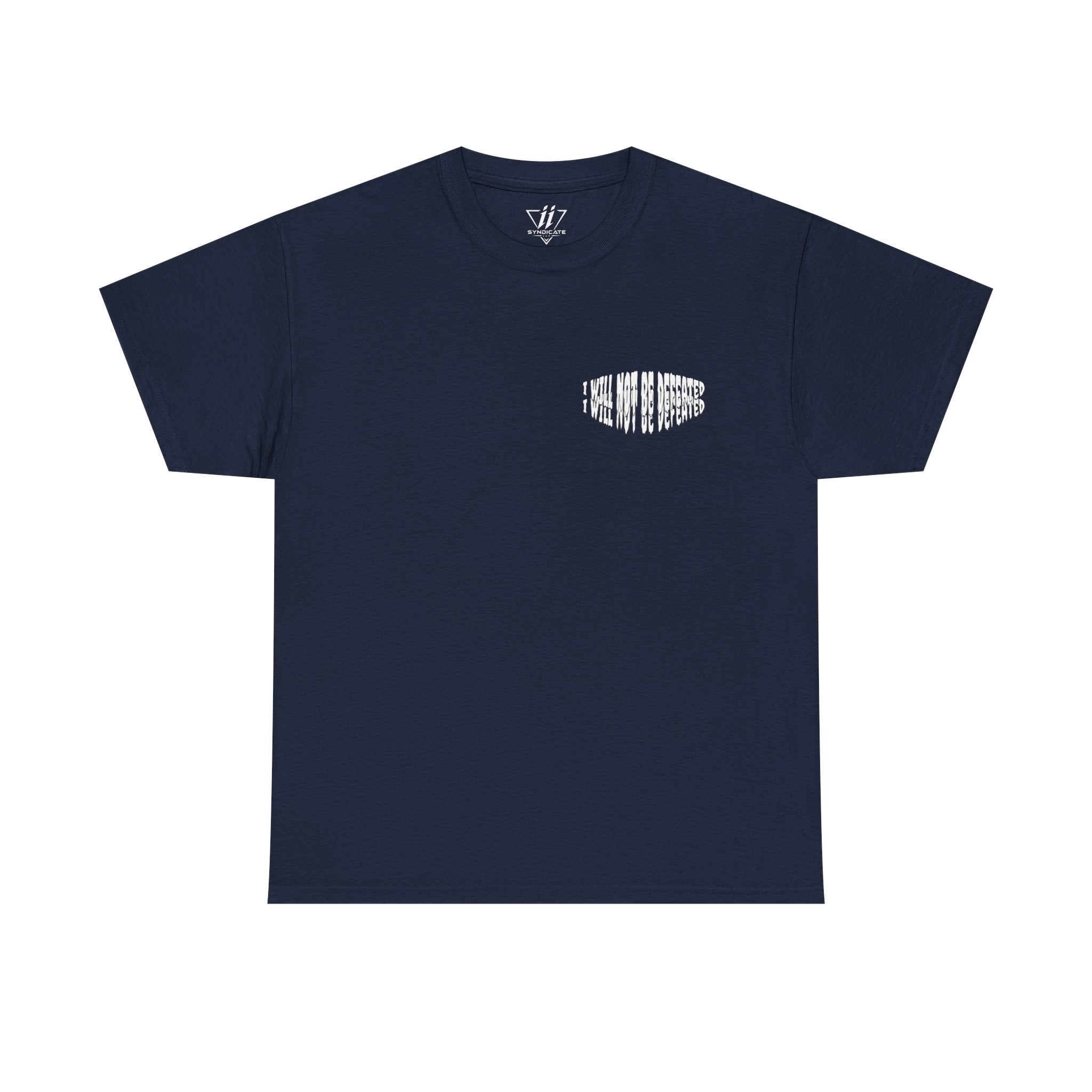 I WILL NOT BE DEFEATED T-Shirt