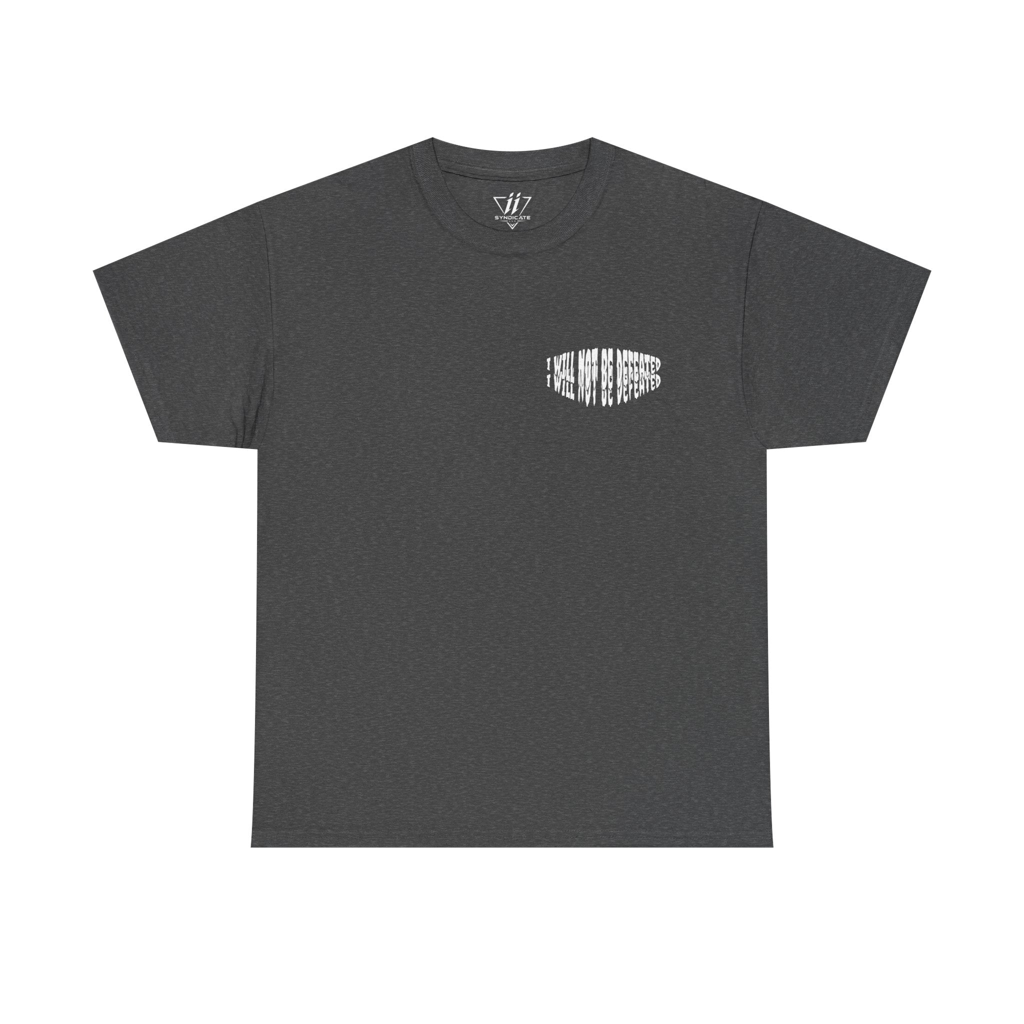 I WILL NOT BE DEFEATED T-Shirt