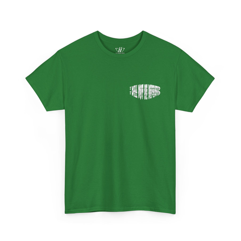 I WILL NOT BE DEFEATED T-Shirt