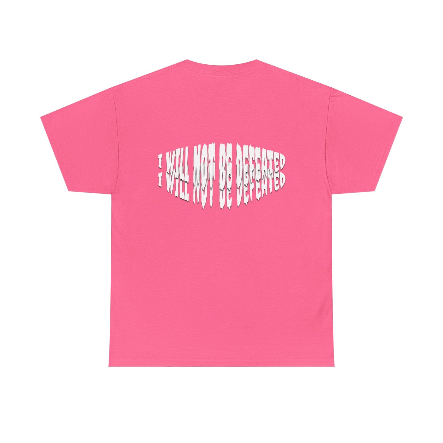 Limited Edition : I WILL NOT BE DEFEATED T-Shirt