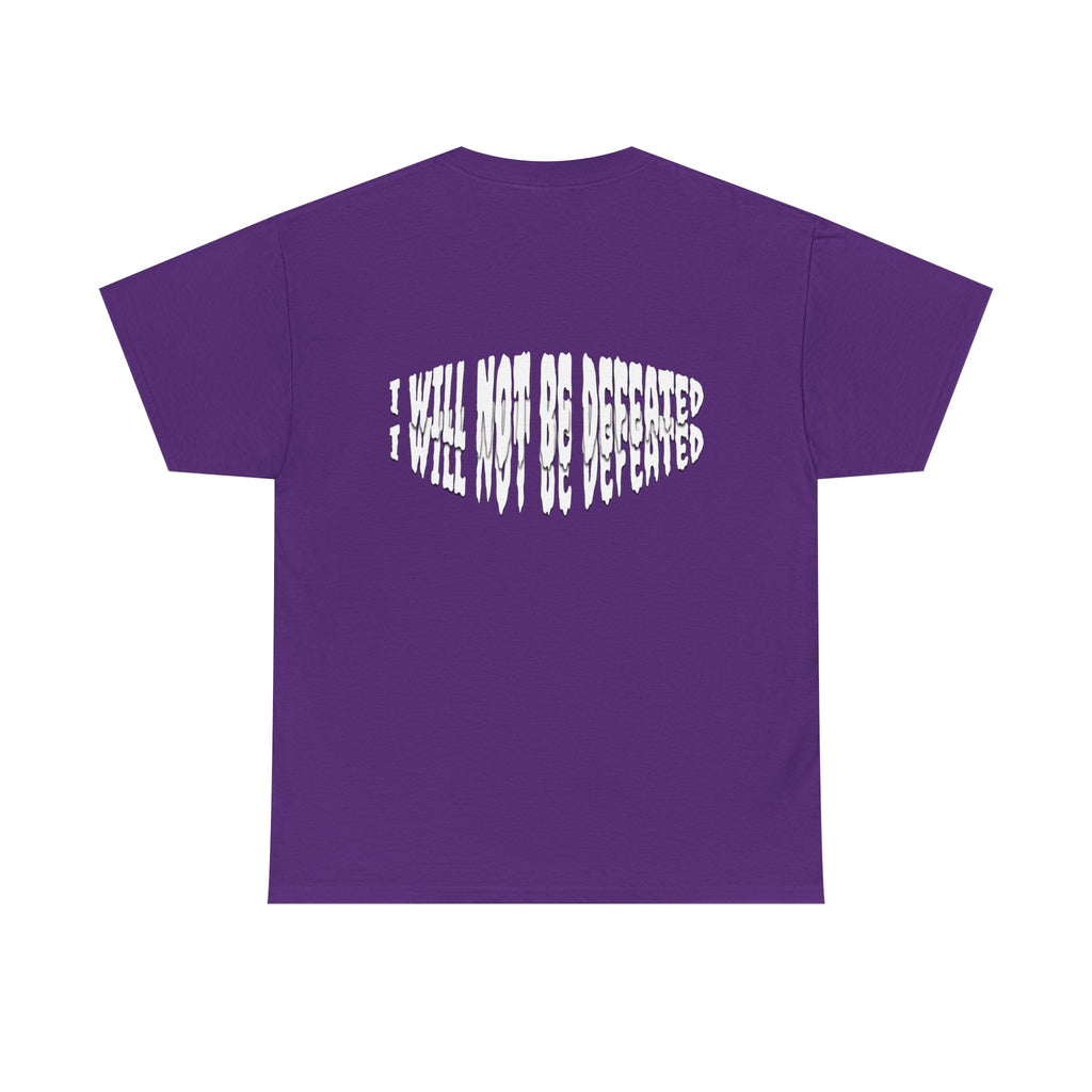 I WILL NOT BE DEFEATED T-Shirt