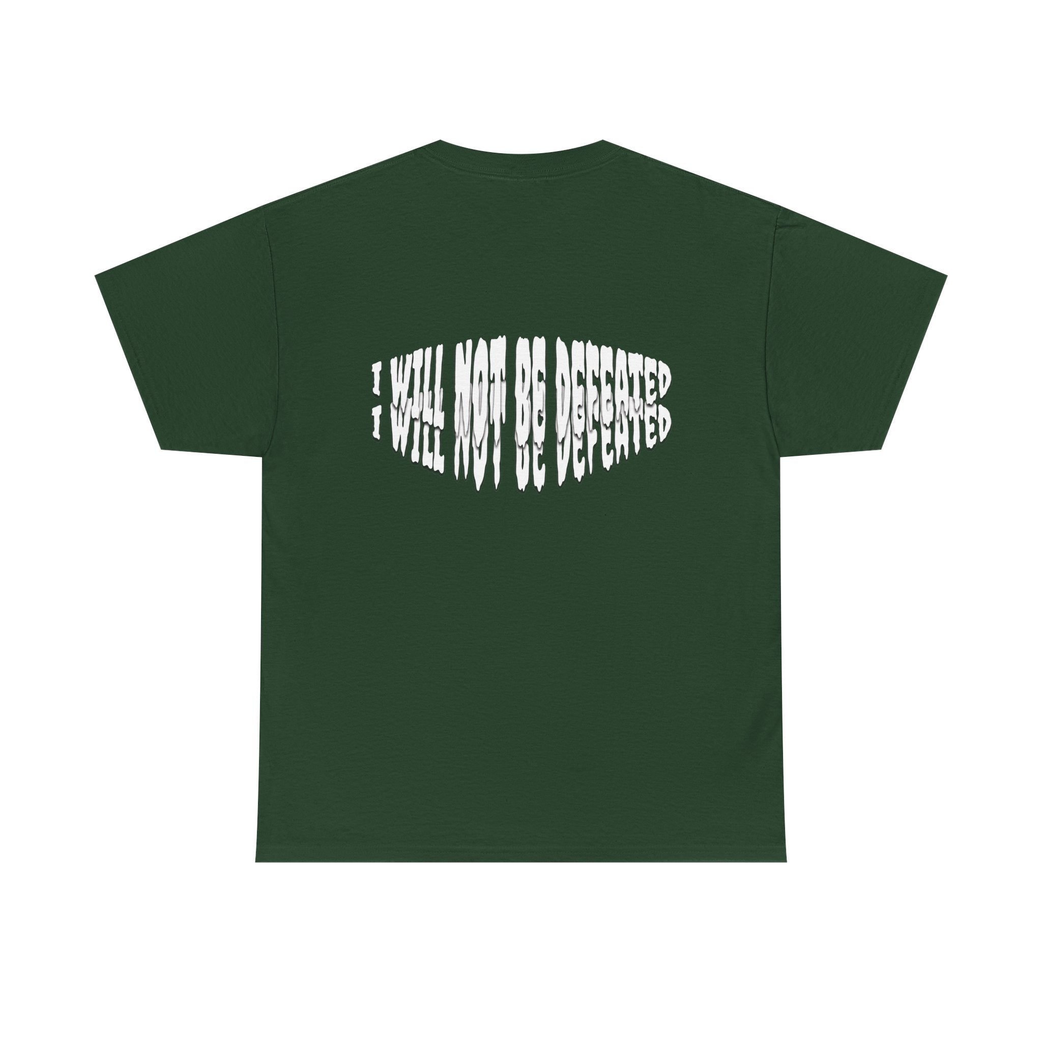 I WILL NOT BE DEFEATED T-Shirt