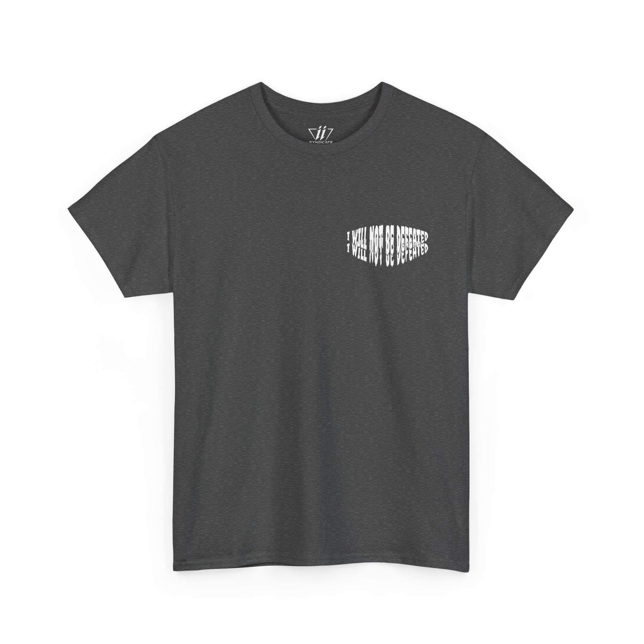 I WILL NOT BE DEFEATED T-Shirt