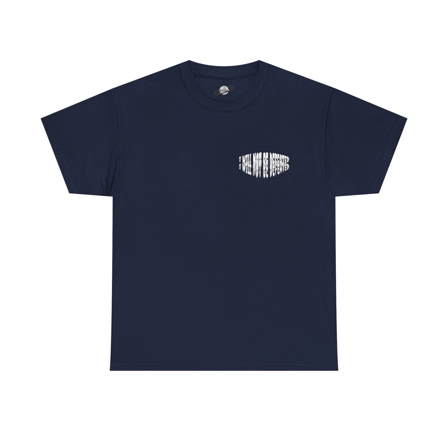 Limited Edition : I WILL NOT BE DEFEATED T-Shirt