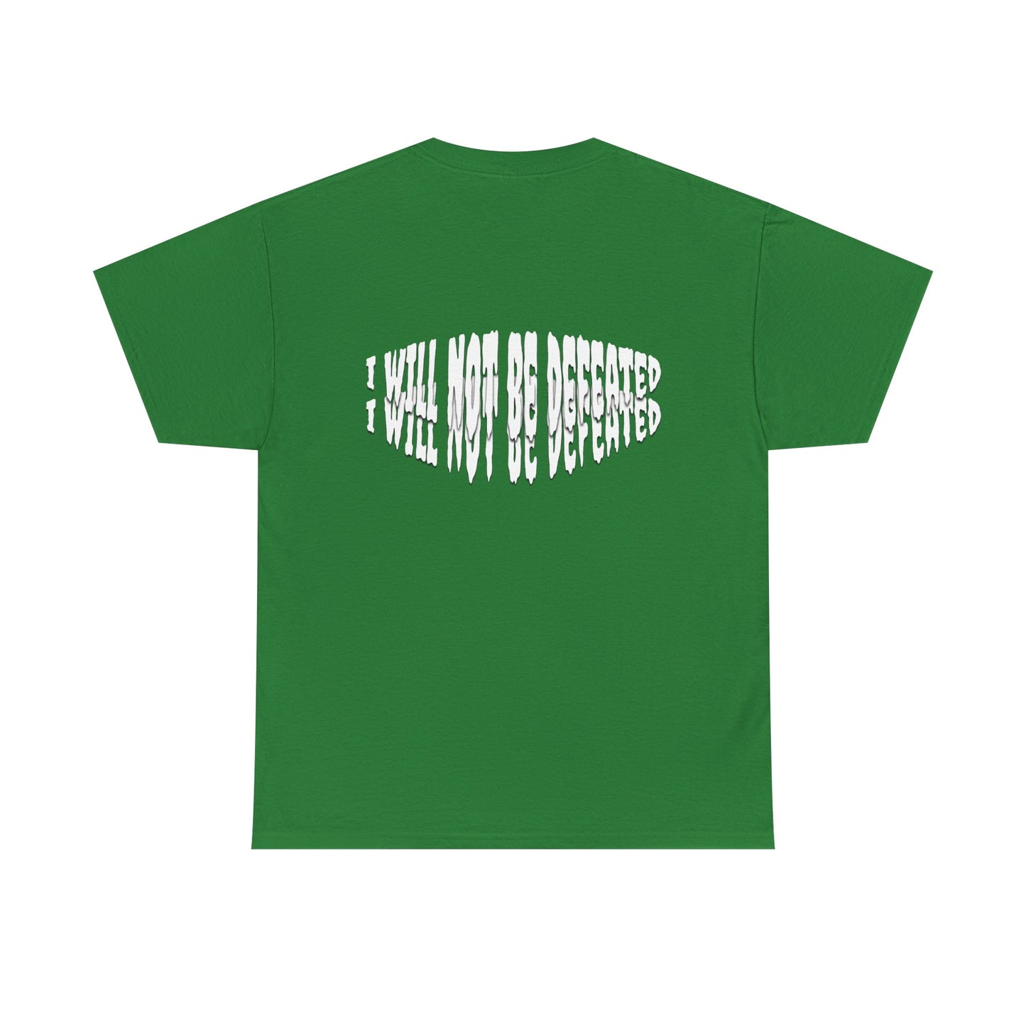 Limited Edition : I WILL NOT BE DEFEATED T-Shirt