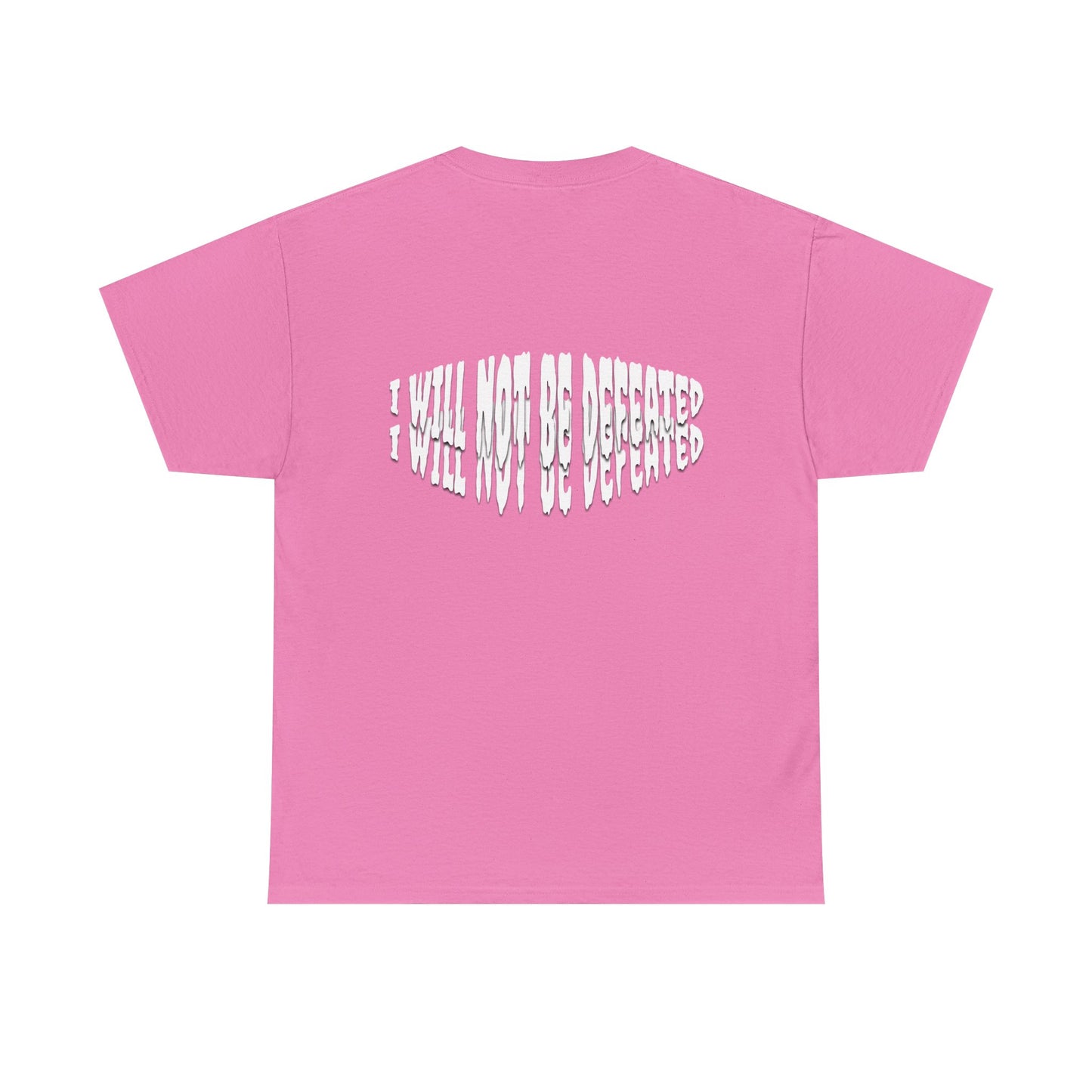 Limited Edition : I WILL NOT BE DEFEATED T-Shirt